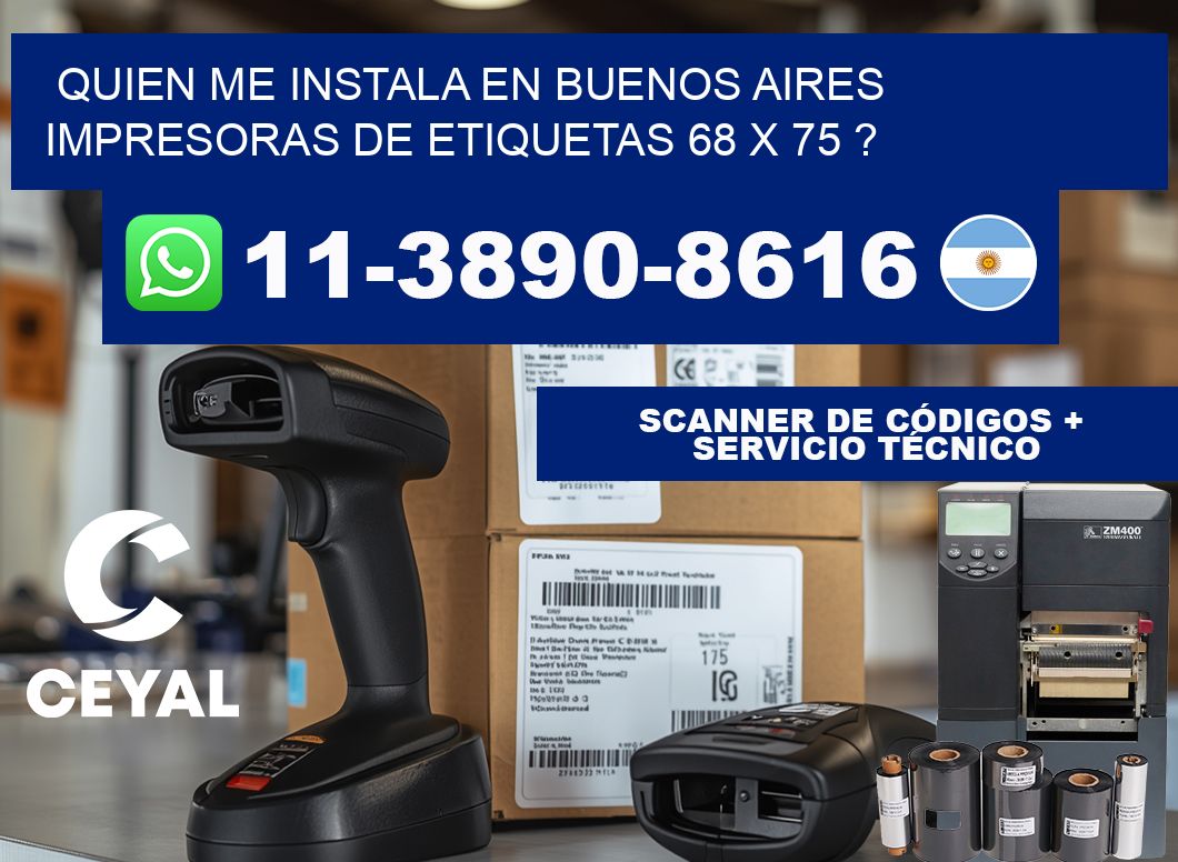 quien me instala en buenos aires impresoras de etiquetas 68 x 75 ?