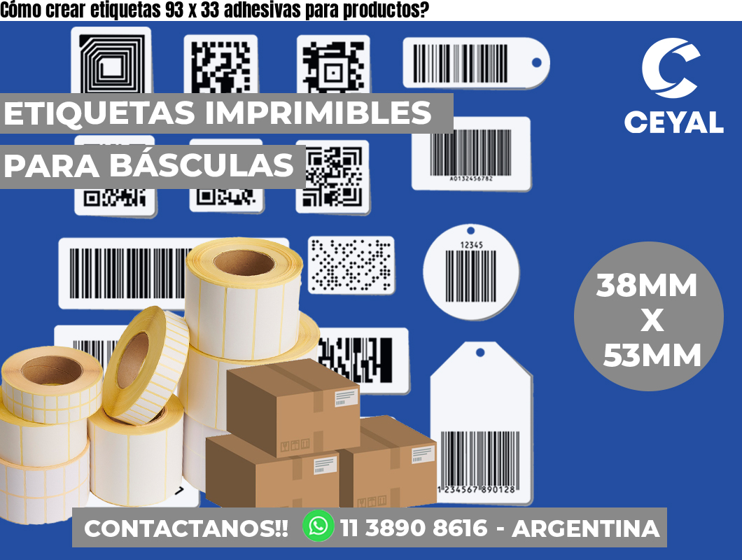 Cómo crear etiquetas 93 x 33 adhesivas para productos?
