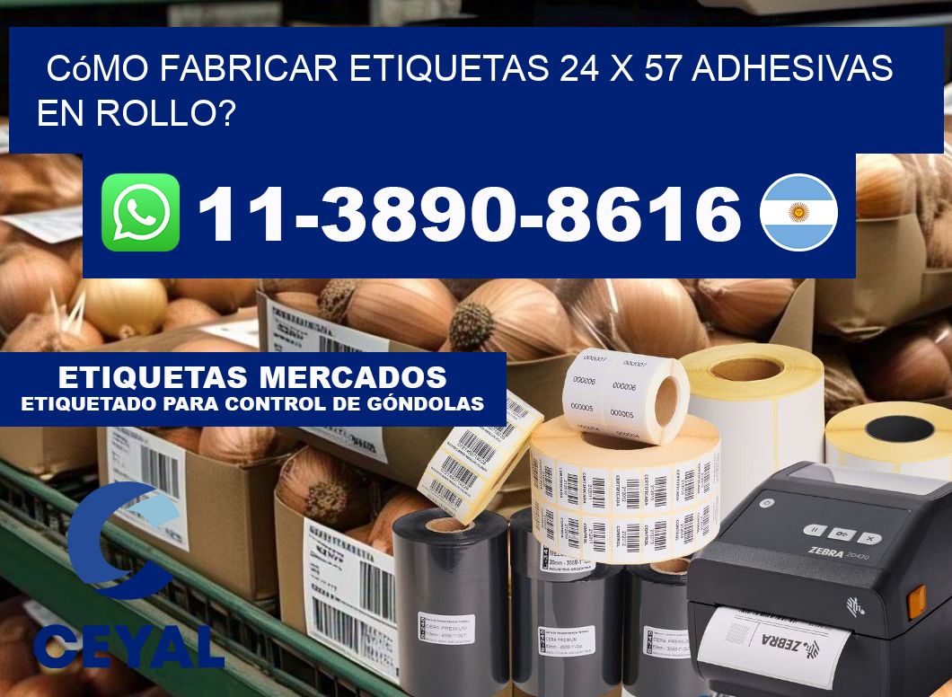 Cómo fabricar etiquetas 24 x 57 adhesivas en rollo?