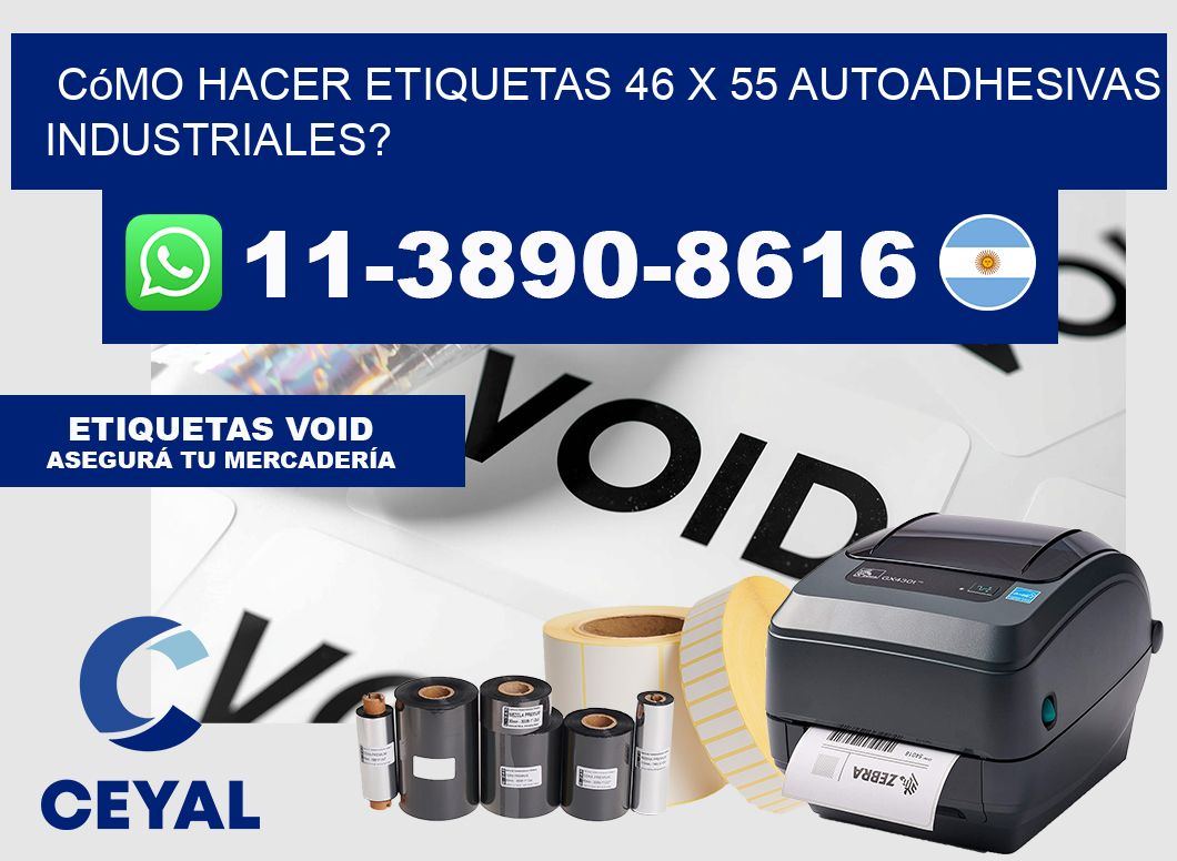 Cómo hacer etiquetas 46 x 55 autoadhesivas industriales?