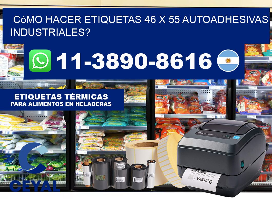 Cómo hacer etiquetas 46 x 55 autoadhesivas industriales?