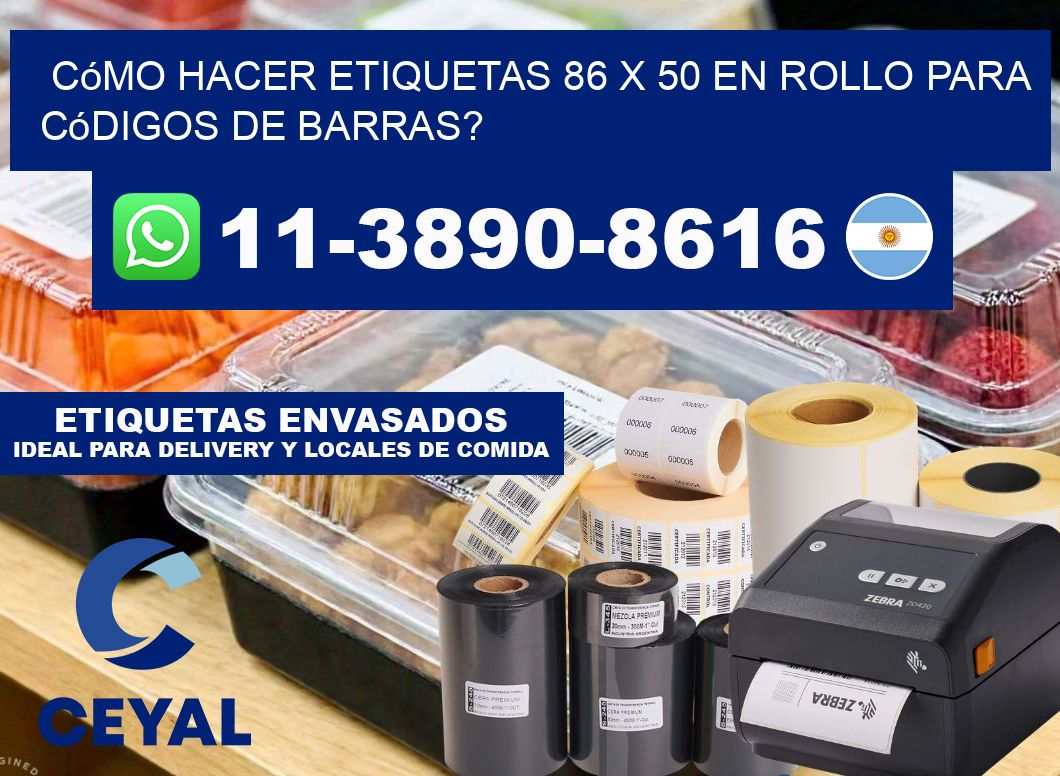 Cómo hacer etiquetas 86 x 50 en rollo para códigos de barras?