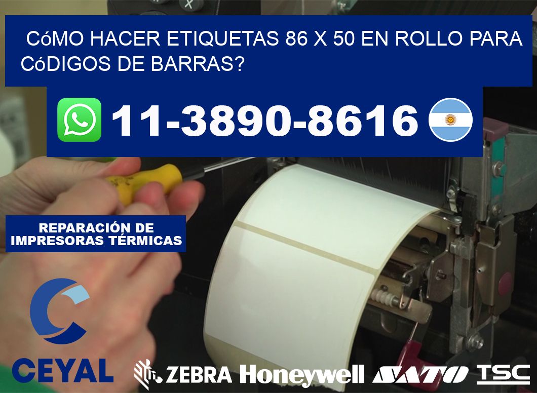 Cómo hacer etiquetas 86 x 50 en rollo para códigos de barras?