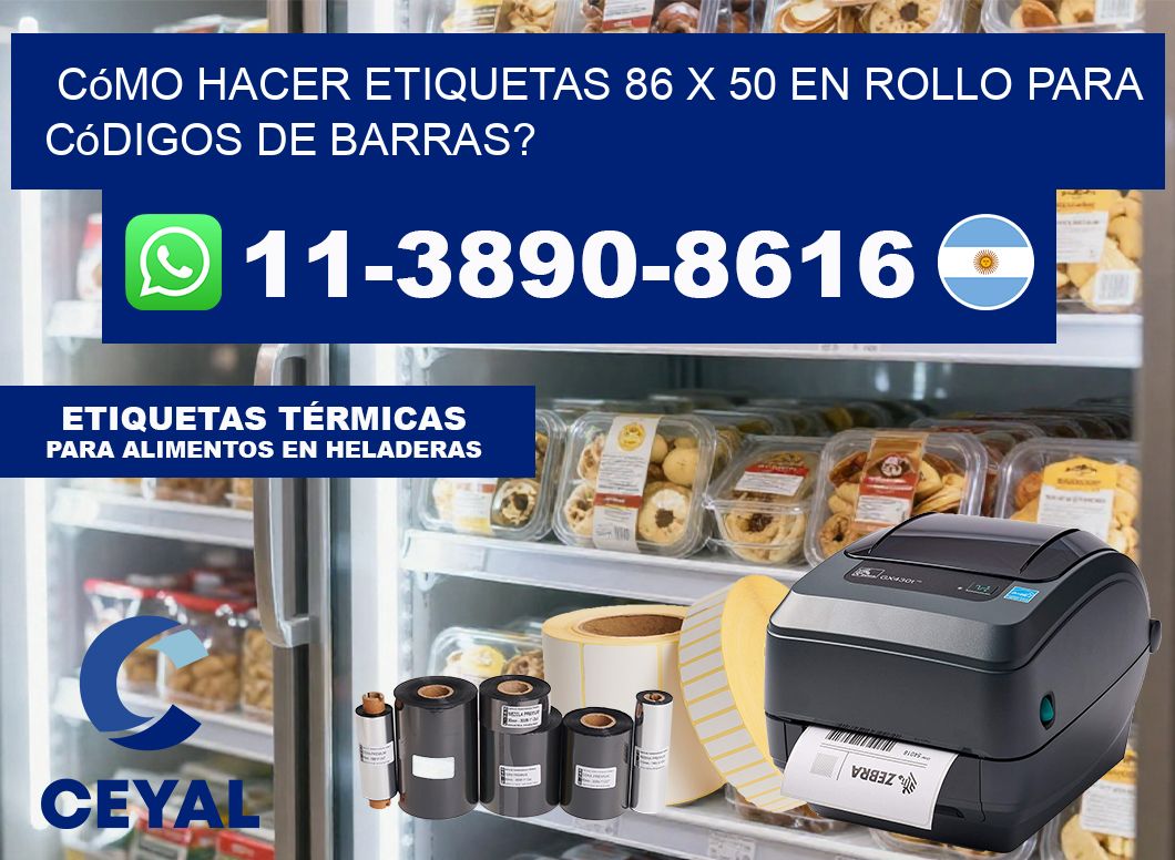 Cómo hacer etiquetas 86 x 50 en rollo para códigos de barras?