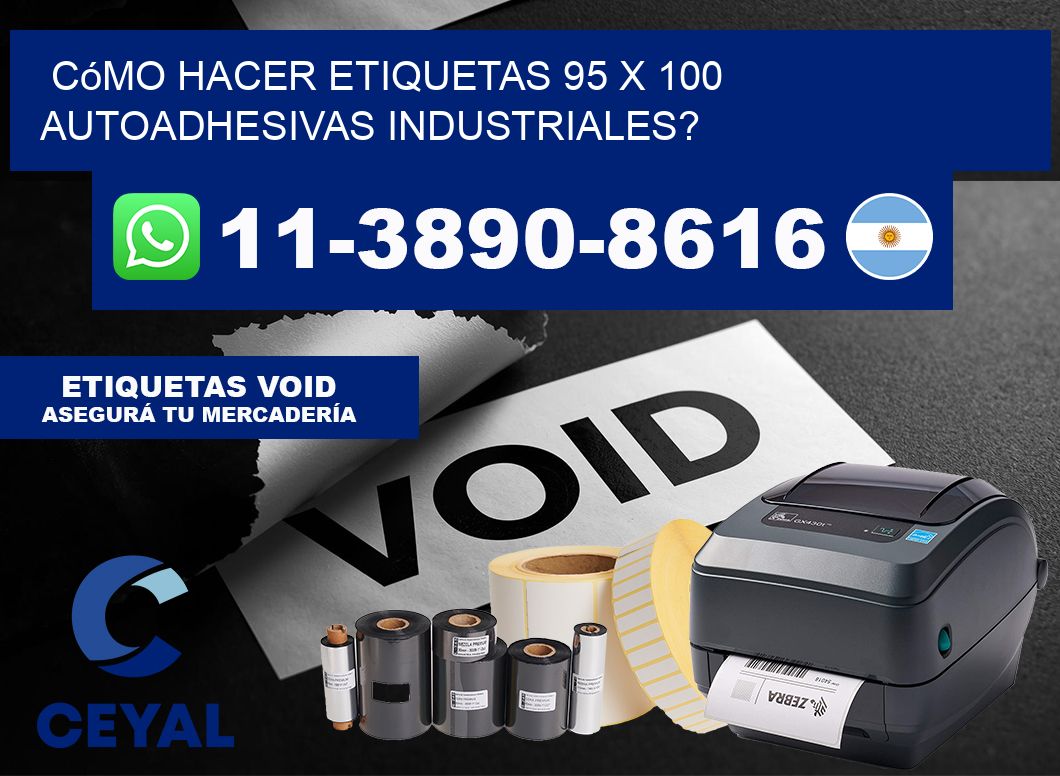 Cómo hacer etiquetas 95 x 100 autoadhesivas industriales?