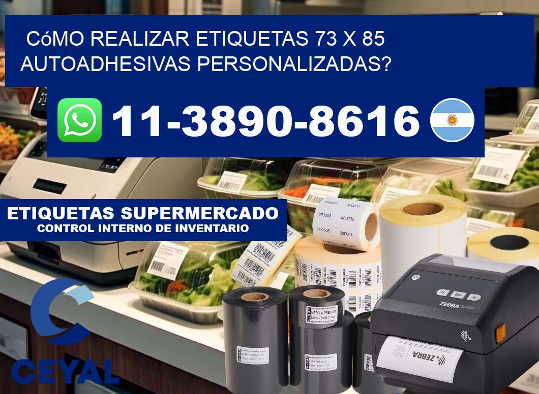 Cómo realizar etiquetas 73 x 85 autoadhesivas personalizadas?