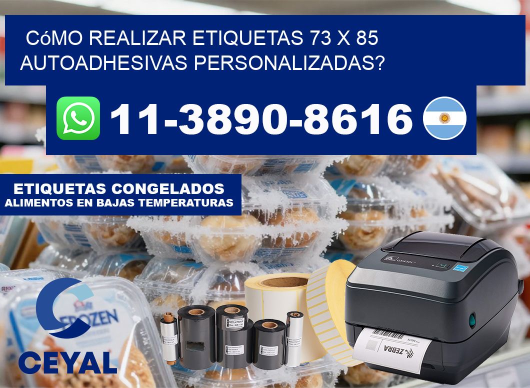Cómo realizar etiquetas 73 x 85 autoadhesivas personalizadas?
