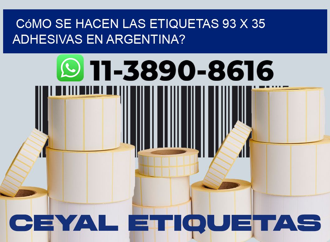 Cómo se hacen las etiquetas 93 x 35 adhesivas en Argentina?