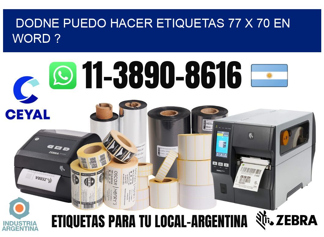 dodne puedo hacer etiquetas 77 x 70 en word ?