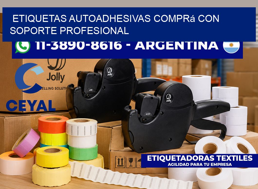 ETIQUETAS AUTOADHESIVAS Comprá con soporte profesional