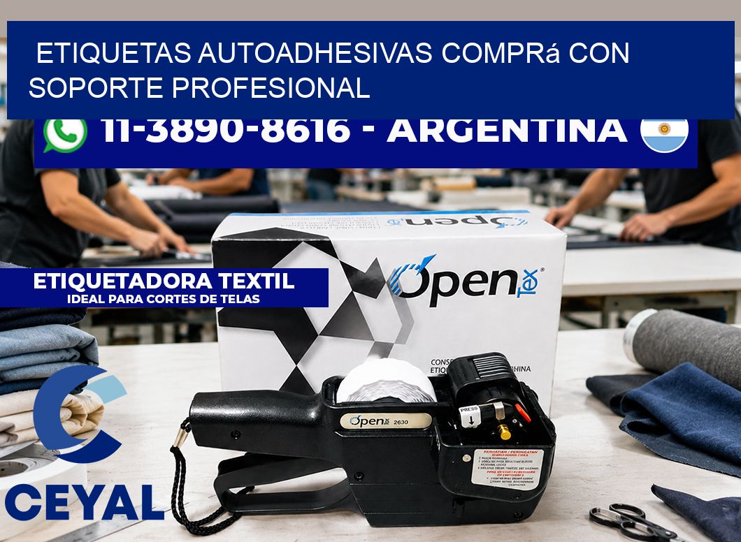 ETIQUETAS AUTOADHESIVAS Comprá con soporte profesional
