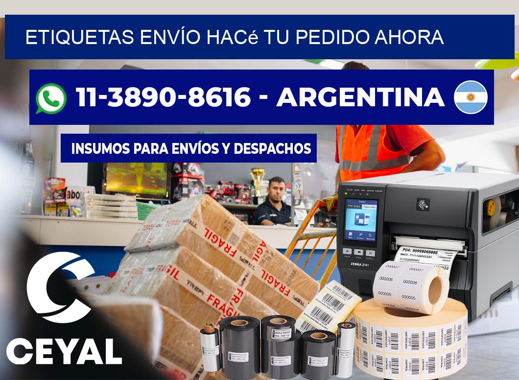 ETIQUETAS ENVÍO Hacé tu pedido ahora