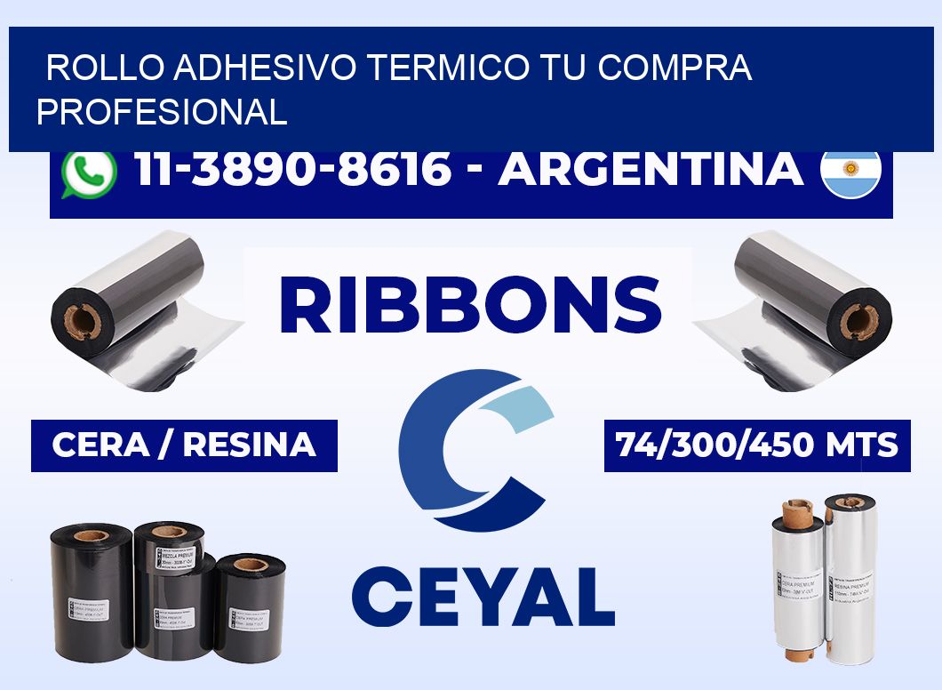 ROLLO ADHESIVO TERMICO Tu compra profesional