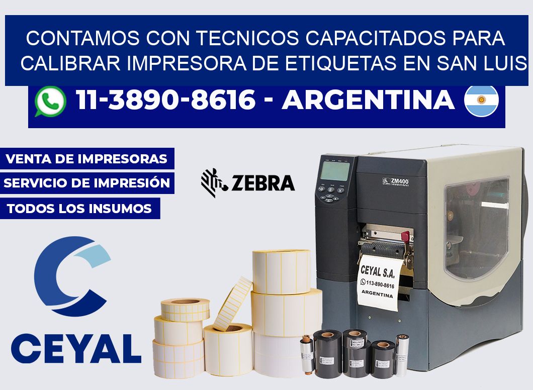 contamos con tecnicos capacitados para calibrar Impresora de etiquetas en San Luis