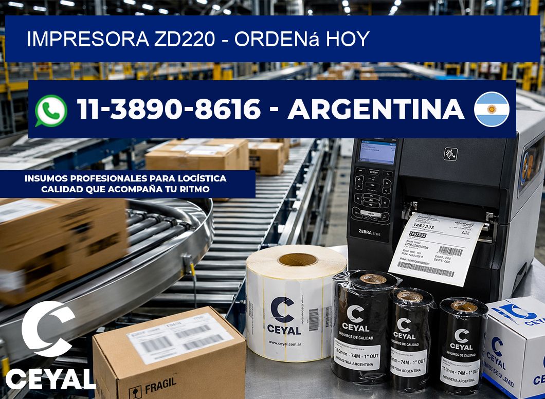 IMPRESORA ZD220 - Ordená hoy