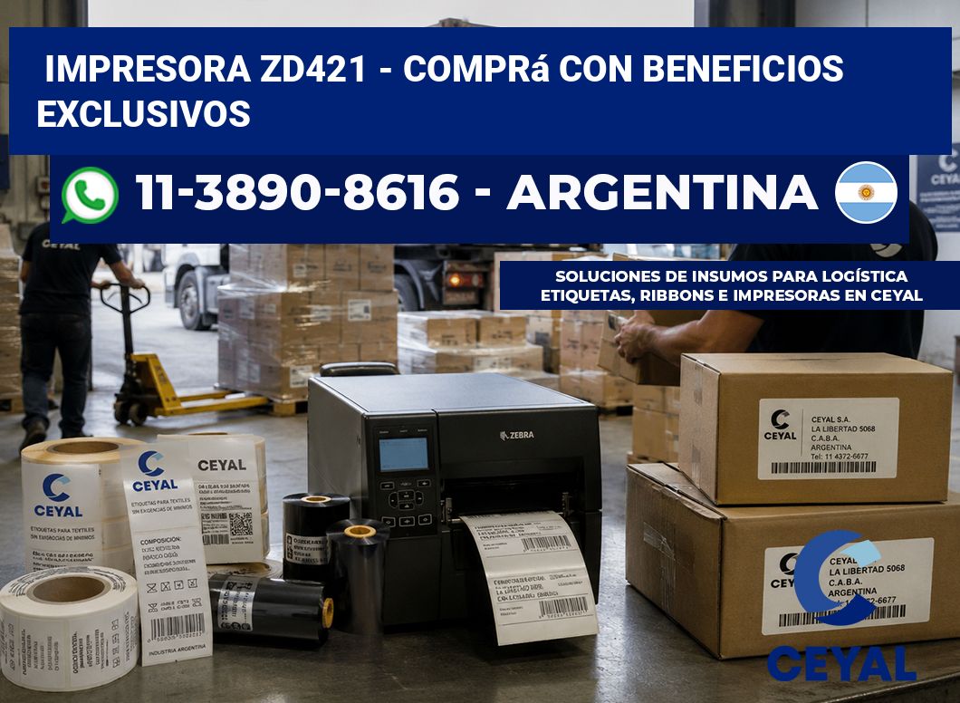 IMPRESORA ZD421 - Comprá con beneficios exclusivos