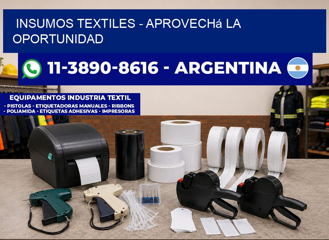 INSUMOS TEXTILES – Aprovechá la oportunidad
