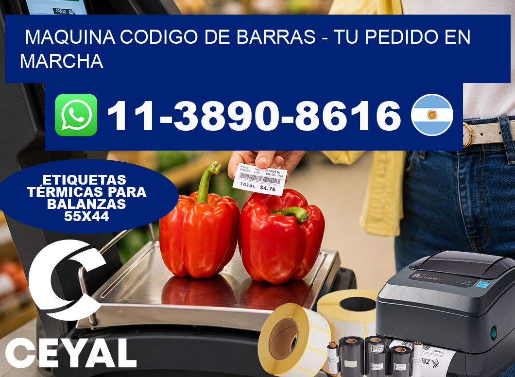 MAQUINA CODIGO DE BARRAS – Tu pedido en marcha